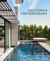 California Contemporary: The Houses of Grant C. Kirkpatrick and KAA Design 1616896582 Book Cover