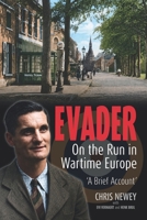 Evader: On the Run in Wartime Europe 'A Brief Account' 1915335884 Book Cover