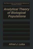 Analytical Theory of Biological Populations (The Springer Series on Demographic Methods and Population Analysis)