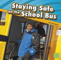 Staying Safe on the School Bus 1429671998 Book Cover