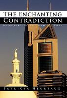 The Enchanting Contradiction: Memories of the Middle East 1462022553 Book Cover