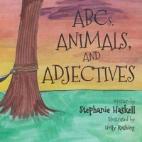 ABCs, Animals, and Adjectives B08JVKFVJ2 Book Cover