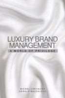 Luxury Brand Management: A World of Privilege 0470823267 Book Cover