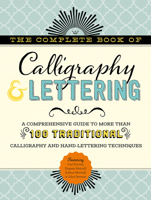The Complete Book of Calligraphy & Lettering: A comprehensive guide to more than 100 traditional calligraphy and hand-lettering techniques 1633225941 Book Cover