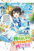 The World's Strongest Witch, Vol. 2 (light novel): I’m Starting My Free Life in a World Where Only I Can See the Online Strategy Guide B0FVWTGGZ7 Book Cover