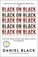 Black on Black: On Our Resilience and Brilliance in America 1335508228 Book Cover