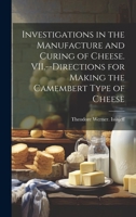 Investigations in the Manufacture and Curing of Cheese. VII.--Directions for Making the Camembert Type of Cheese 1020034661 Book Cover