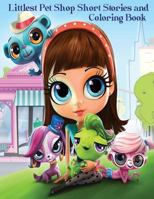 Littlest Pet Shop Short Stories and Coloring Book: In This A4 50 Page Book, Blythe Baxter Has Chosen Some of Her Favorite Fictional Stories and Coloring Pages of Her Friend's, Character's and Cutie's  1533555265 Book Cover