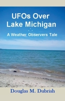 UFOs Over Lake Michigan - A Weather Observers Tale B0FMPKZGJQ Book Cover
