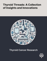 Thyroid Threads: A Collection of Insights and Innovations 1022901672 Book Cover