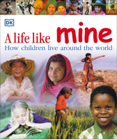 A Life Like Mine (Children Just Like Me)