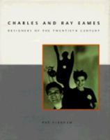 Charles and Ray Eames: Designers of the Twentieth Century 0262611392 Book Cover