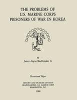 The Problems of U.S. Marine Corps Prisoners of War in Korea 1500191167 Book Cover