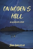 On Woden's Hill: An Alnmouth Story 0956734294 Book Cover