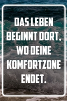 Das Leben beginnt dort, wo deine komfortzone endet.: Terminplaner und Organizer mit Motivations-Spruch | Geschenk für Unternehmer, Entrepreneure, ... Wochenplaner, Ja (German Edition) 1713261243 Book Cover