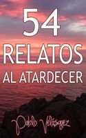 54 Relatos al Atardecer 1706514921 Book Cover