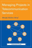 Managing Projects in Telecommunication Services 0471713430 Book Cover