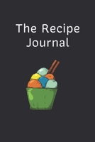 The Recipe Journal : Blank Recipe Book Journal to Write In Favorite Recipes and Meals Gift: Cool Design 1678995762 Book Cover