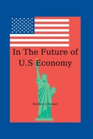 In the Future of U.S Economy B0BXNFGBWB Book Cover