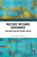 Multiuse Wetlands Governance: Challenges and Institutional Choices 1032598964 Book Cover