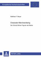 Character Merchandising: Der Schutz Fiktiver Figuren ALS Marke 3631508778 Book Cover