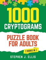 1000 Cryptograms Puzzle Book for Adults (2 Books in 1) - The Ultimate Collection of Large Print Cryptogram Puzzles to Improve Memory and Keep Your Bra 195590684X Book Cover