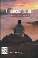 Financial Future Decisions: Authentic Bilingual Stories of Money, Mindset, and Making Moves (Bori Bori Collections) B0H6KGZ836 Book Cover