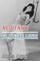 Arty Farty Film Star Annie 1326523449 Book Cover