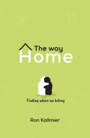 The Way Home: Finding Where We Belong 178259096X Book Cover