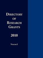 Directory of Research Grants 2010 Volume 1 0984172521 Book Cover