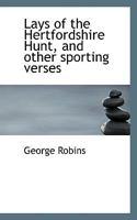 Lays Of The Hertfordshire Hunt And Other Sporting Verses 054885209X Book Cover