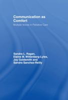 Communication as Comfort: Multiple Voices in Palliative Care 0805858091 Book Cover