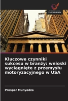 Kluczowe czynniki sukcesu w branzy: wnioski wyciagniete z przemyslu motoryzacyjnego w USA (Polish Edition) 6207481992 Book Cover