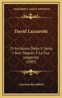 David Lazzaretti: Di Arcidosso Detto Il Santo I Suoi Seguaci E La Sua Leggenda (1885) 1160060835 Book Cover