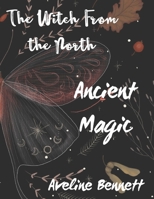 The Witch From the North: Ancient Magic B0DG5Q6VPF Book Cover