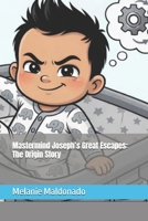 Mastermind Joseph’s Great Escapes: The Origin Story B0GR4FPC8S Book Cover