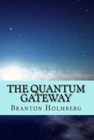 The Quantum Gateway 1519542186 Book Cover