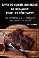 Livre de Cuisine Barbecue Et Grillades Pour Les D�butants 1804650552 Book Cover