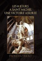 Les 81 Jours a Saint Michel Une Victoire Assuree 1453555943 Book Cover