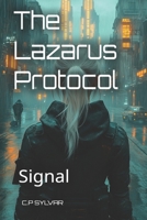 The Lazarus Protocol Genesis: Signal (Sylvarcon 2049 - English) B0GV96Z2N7 Book Cover