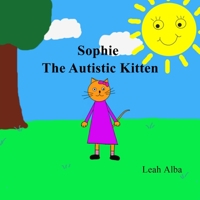 Sophie, The Autistic Kitten B08LPJYTMH Book Cover