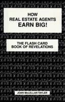 How Real Estate Agents Earn Big!: The Flash Card Book of Revelations [With Book of Revelations] 0964035510 Book Cover