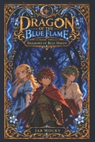 Shadows of Blue Haven: Dragon of the Blue: Flame Book II B0H3QFY3KS Book Cover