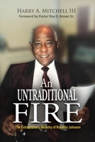 An Untraditional Fire: The Extraordinary Ministry of Rocellia Johnson 0997496495 Book Cover