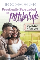 Practically Persuaded in Pittsburgh 1943561192 Book Cover