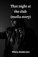 That night at the club (mafia story) B0BW9S58BM Book Cover