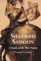 Siegfried Sassoon: A Study of the War Poetry 0786432446 Book Cover