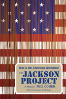 The Jackson Project: War in the American Workplace 1621902439 Book Cover
