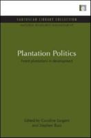 Plantation Politics: Forest Plantations in Development 1849710260 Book Cover