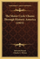 The Motor Cycle Chums Through Historic America 1120906261 Book Cover
